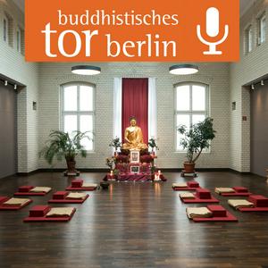 Höre Buddhistisches Tor Berlin Podcast in der App.