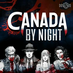 Höre Canada by Night a Vampire the Masquerade Podcast in der App.