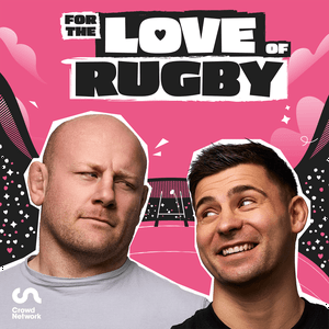 Höre For The Love Of Rugby in der App.