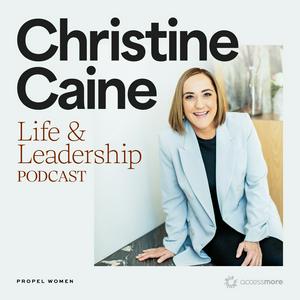 Höre Christine Caine's Life & Leadership Podcast with Propel Women in der App.