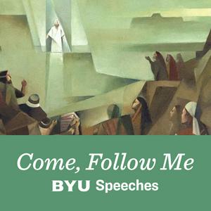 Höre Come, Follow Me: BYU Speeches Podcast in der App.