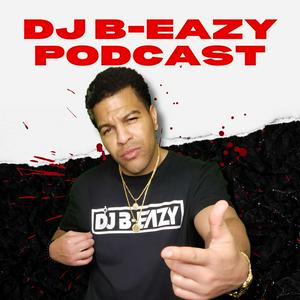 Höre DJ B-EAZY PODCAST! in der App.