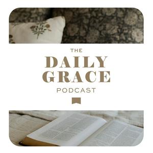 Höre The Daily Grace Podcast in der App.