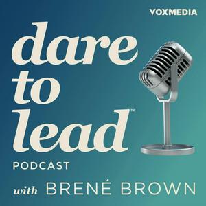 Höre Dare to Lead with Brené Brown in der App.