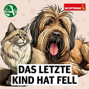 Höre Das letzte Kind hat Fell: Gemeinsam glücklich mit Haustieren in der App.