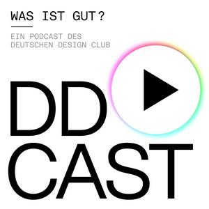 Höre DDCAST - Was ist gut? Design, Kommunikation, Architektur in der App.