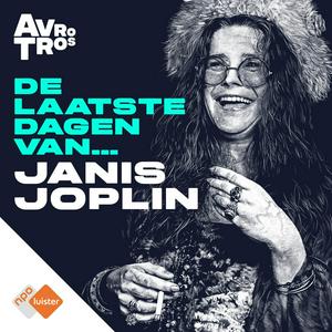 Höre De Laatste Dagen Van... Janis Joplin in der App.