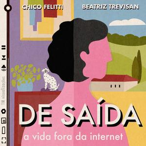 Höre De Saída - A Vida Fora da Internet in der App.