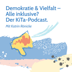 Höre Demokratie und Vielfalt – Alle inklusive? Der KiTa-Podcast in der App.