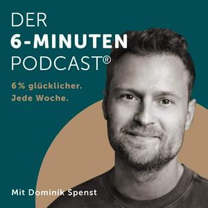 Höre Der 6-Minuten-Podcast – Persönlichkeitsentwicklung to go! in der App.