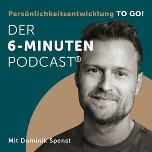 Höre Der 6-Minuten-Podcast – Persönlichkeitsentwicklung to go! in der App.