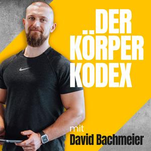 Höre Der Körper Kodex mit David Bachmeier in der App.