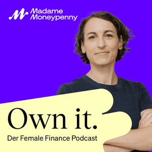 Höre Own it. Der Female Finance Podcast in der App.