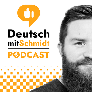 Höre Deutsch mit Schmidt | Advanced German Language Learning Podcast ( B1 / B2 / C1 / C2 ) in der App.