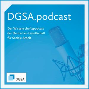 Höre DGSA.podcast - Der Wissenschaftspodcast der Deutschen Gesellschaft für Soziale Arbeit in der App.