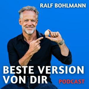 Höre Beste Version von dir - Podcast in der App.