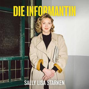 Höre Die Informantin - News erklärt von Sally Lisa Starken in der App.