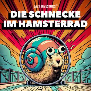 Höre Lazy Investors – Die Schnecke im Hamsterrad in der App.