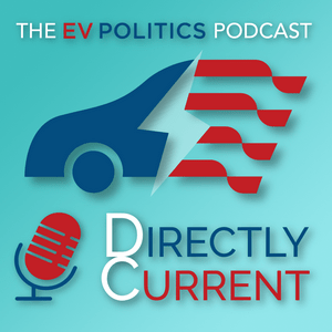 Höre Directly Current: The EV Politics Podcast in der App.