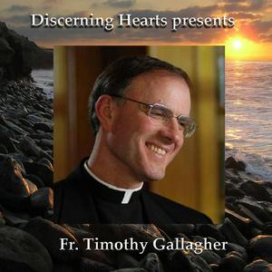 Höre Fr. Timothy Gallagher - Discerning Hearts Podcasts in der App.