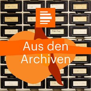 Höre Aus den Archiven in der App.