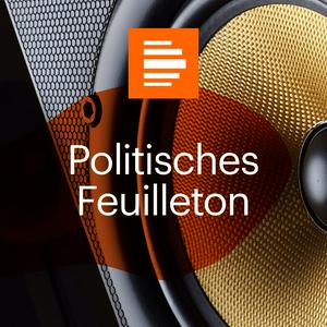 Höre Politisches Feuilleton in der App.