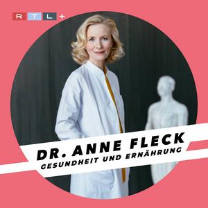 Höre Dr. Anne Fleck - Gesundheit und Ernährung in der App.