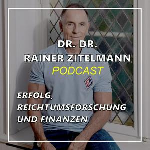 Höre Dr. Dr. Rainer Zitelmann: Erfolg, Reichtumsforschung und Finanzen in der App.