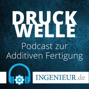 Höre Druckwelle – ingenieur.de-Podcast zur Additiven Fertigung in der App.