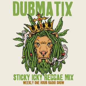 Höre Dubmatix Sticky Icky Reggae Mix in der App.