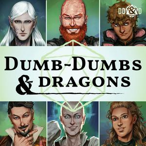 Höre Dumb-Dumbs & Dragons: A D&D Podcast in der App.