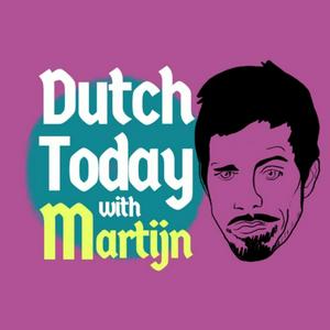 Höre Dutch Today: leer Nederlands met Martijn in der App.