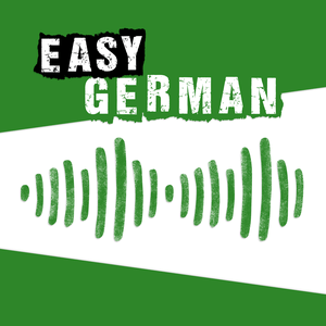 Höre Easy German: Learn German with native speakers | Deutsch lernen mit Muttersprachlern in der App.