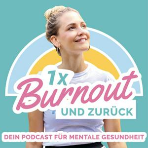 Höre Einmal Burnout und zurück - raus aus Angststörung, Panikattacken und Depression - Happy Dings® in der App.