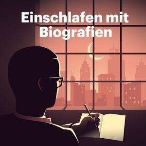 Höre Einschlafen mit Biografien in der App.