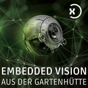 Höre Embedded Vision aus der Gartenhütte in der App.