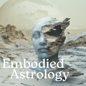 Höre Embodied Astrology in der App.