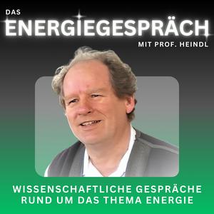 Höre Energiegespräch mit Prof. Heindl in der App.