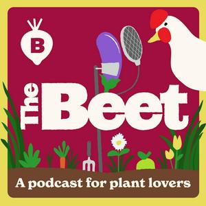 Höre The Beet: A Podcast For Plant Lovers in der App.