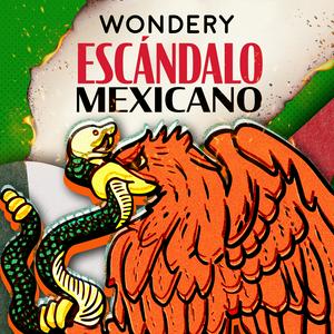 Höre Escándalo Mexicano in der App.