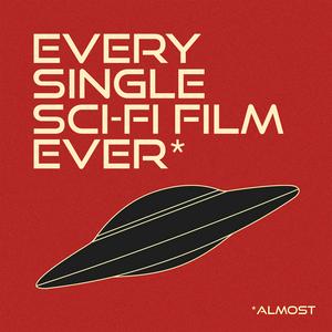 Höre Every Single Sci-Fi Film Ever* in der App.