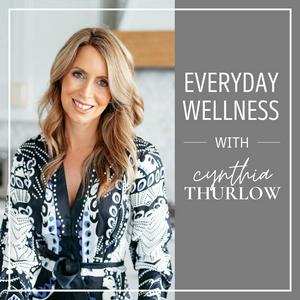 Höre Everyday Wellness with Cynthia Thurlow ™ in der App.