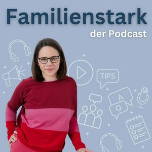 Höre Familienstark der Podcast in der App.