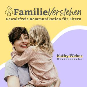 Höre Familie Verstehen: Gewaltfreie Kommunikation für Eltern in der App.