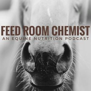 Höre Feed Room Chemist: An Equine Nutrition Podcast in der App.