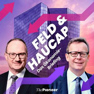 Höre Feld & Haucap - Das Ökonomie Briefing in der App.