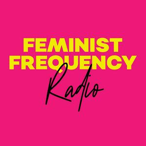 Höre Feminist Frequency Radio in der App.