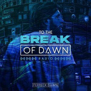 Höre Ferreck Dawn - To The Break of Dawn in der App.