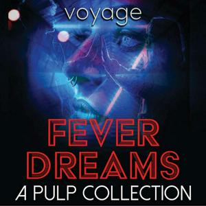 Höre Fever Dreams: A Pulp Collection in der App.