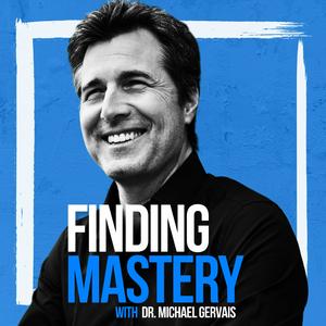 Höre Finding Mastery with Dr. Michael Gervais in der App.